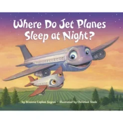 Where Do Jet Planes Sleep At Night By Brianna Caplan Sayres (Board Book)