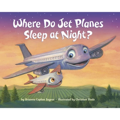 Where Do Jet Planes Sleep At Night By Brianna Caplan Sayres (Board Book) 1 Where Do Jet Planes Sleep At Night By Brianna Caplan Sayres (Board Book)