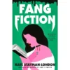 Fang Fiction - By Kate Stayman-London (Paperback)