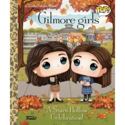 Gilmore Girls: A Stars Hollow Celebration! (Funko Pop!) - (Little Golden Book) By Lauren Clauss (Hardcover)
