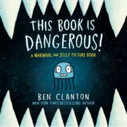 This Book Is Dangerous! (a Narwhal And Jelly Picture Book #1) - (Narwhal And Jelly Book) By Ben Clanton (Hardcover)