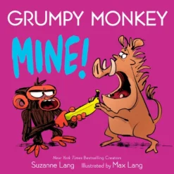 Grumpy Monkey Mine! - (Grumpy Monkey Board Books) By Suzanne Lang (Board Book)