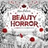 The Beauty Of Horror 1: A Goregeous Coloring Book - By Alan Robert (Paperback)