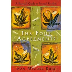 The Four Agreements - (Toltec Wisdom) By Don Miguel Ruiz & Janet Mills (Paperback)
