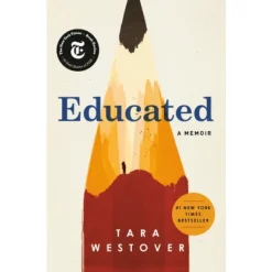 Educated : A Memoir - By Tara Westover (Hardcover)