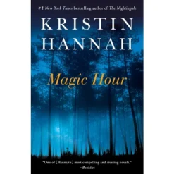 Magic Hour (Reprint) (Paperback) By Kristin Hannah