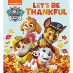 Let's Be Thankful (Paw Patrol) - By Tex Huntley (Board Book)