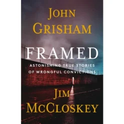 Framed - By John Grisham & Jim McCloskey (Hardcover)