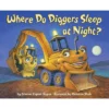 Where Do Diggers Sleep At Night? By Brianna Caplan Sayres (Board Book)