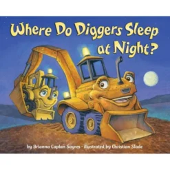 Where Do Diggers Sleep At Night? By Brianna Caplan Sayres (Board Book)