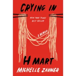 Crying In H Mart - By Michelle Zauner (Hardcover)