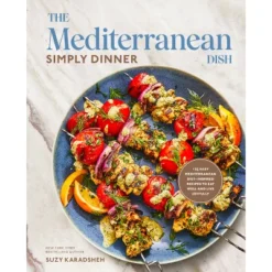 The Mediterranean Dish: Simply Dinner - By Suzy Karadsheh (Hardcover)