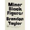 Minor Black Figures - Large Print By Brandon Taylor (Paperback)