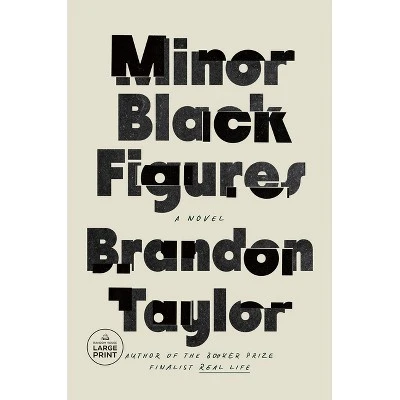 Minor Black Figures - Large Print By Brandon Taylor (Paperback) 1 Minor Black Figures - Large Print By Brandon Taylor (Paperback)