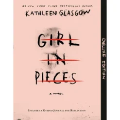 Girl In Pieces Deluxe Edition - By Kathleen Glasgow (Paperback)