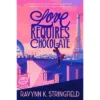 Love Requires Chocolate - (Love In Translation) By Ravynn K Stringfield (Paperback)