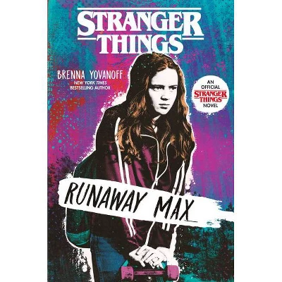 Stranger Things: Runaway Max - By Brenna Yovanoff (Paperback) 1 Stranger Things: Runaway Max - By Brenna Yovanoff (Paperback)
