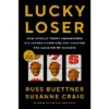 Lucky Loser - Large Print By Russ Buettner & Susanne Craig (Paperback)