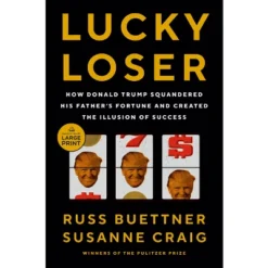 Lucky Loser - Large Print By Russ Buettner & Susanne Craig (Paperback)