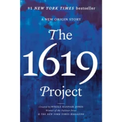The 1619 Project - By Caitlin Roper & Ilena Silverman & Jake Silverstein (Paperback)
